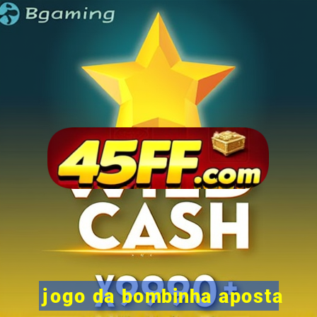 jogo da bombinha aposta